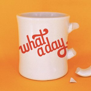 Image for 'What a Day'
