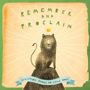 Bild für 'Remember and Proclaim: Scripture Songs for Little Ones'