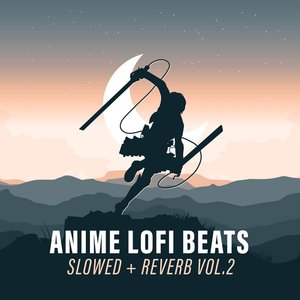 “Anime Lofi Beats - Slowed + Reverb Vol.2”的封面