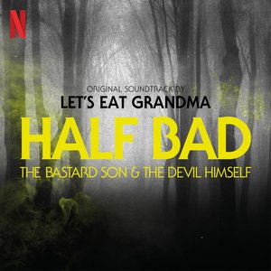 Zdjęcia dla 'Half Bad: The Bastard Son & The Devil Himself (Original Soundtrack)'