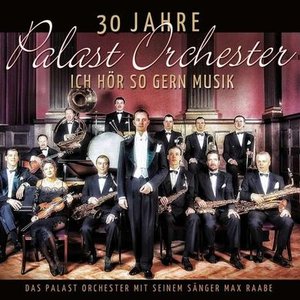 Bild för '30 Jahre Palast Orchester - Ich hör so gern Musik'