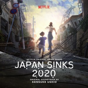 Image for 'Japan Sinks 2020 (Netflix Original Anime Series Soundtrack)'