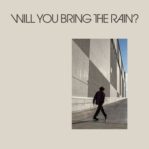 Image for 'Will You Bring The Rain?'