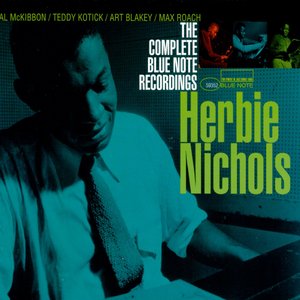 Image for 'The Complete Blue Note Recordings Of Herbie Nichols'