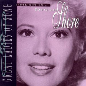Image for 'Great Ladies Of Song / Spotlight On Dinah Shore'