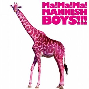 Image for 'Ma! Ma! Ma! MANNISH BOYS!!!'