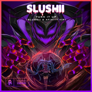 Изображение для 'Turn It Up (Slushii & Afinity VIP)'