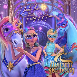 Image for 'Under the Fairy Moon (From "Unicorn Academy")'