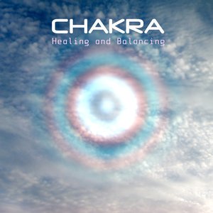 Bild für 'Chakra Healing and Balancing - Your Body, Your Mind and Your Soul'