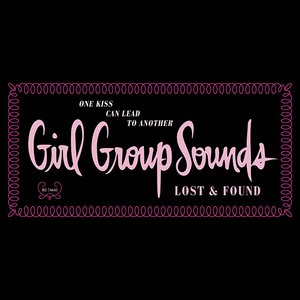 Image for 'One Kiss Can Lead to Another: Girl Group Sounds Lost & Found'
