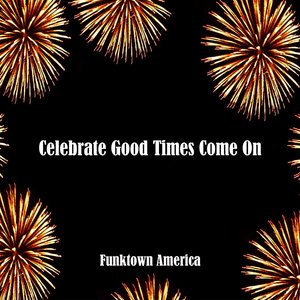 “Celebrate Good Times (Come On)”的封面