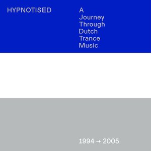 Image for 'Hypnotised: A Journey Through Dutch Trance Music (1994 - 2005)'