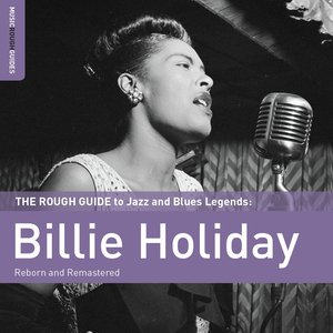 Image for 'The Rough Guide to Jazz and Blues Legends: Billie Holiday'