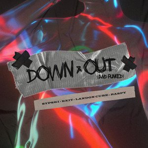 Image for 'Down & Out (And Punked) (feat. Landon Cube & raspy)'