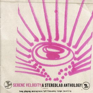 Image for 'Serene Velocity - A Stereolab Anthology'