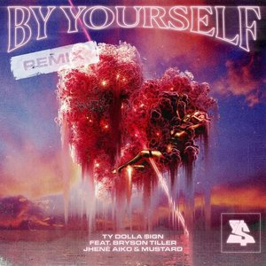 “By Yourself (feat. Bryson Tiller, Jhené Aiko & Mustard) [Remix]”的封面