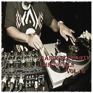 Image for 'Gangster Party Chronicals, Vol. 18'