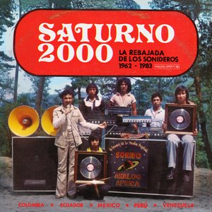 Imagem de 'Saturno 2000 - La Rebajada de Los Sonideros 1962 - 1983 (Analog Africa No. 34)'