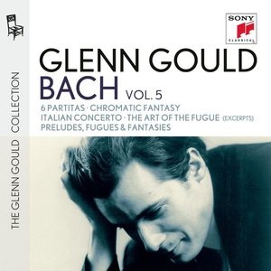 Bild für 'Glenn Gould plays Bach: 6 Partitas BWV 825-830; Chromatic Fantasy BWV 903; Italian Concerto BWV 971; The Art of the Fugue BWV 1080 (excerpts); Preludes, Fugues & Fantasies'