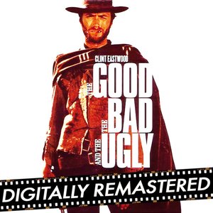 Bild för 'The Good, The Bad and The Ugly (Original Motion Picture Soundtrack) [Digitally Remastered]'