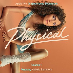 Image for 'Physical: Season 1 (Apple TV+ Original Series Soundtrack)'