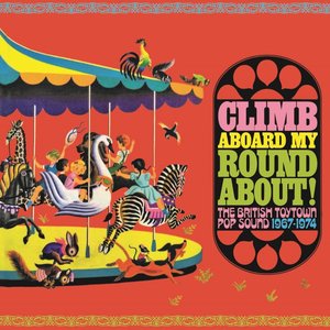 “Climb Aboard My Roundabout! The British Toytown Pop Sound 1967-1974”的封面