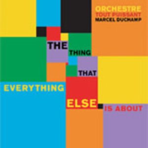 Image for 'The thing that everything else is about'