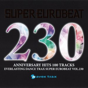 Image for 'Super Eurobeat Vol. 230 - Anniversary Hits 100 Tracks'