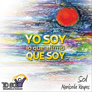 Image for 'Yo Soy Lo Que Afirmo Que Soy: Sol'