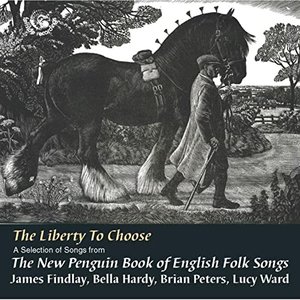 Imagen de 'The Liberty to Choose: Songs from the New Penguin Book of English Folk Songs'