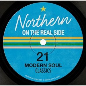 Image for 'Northern On the Real Side - 21 Modern Soul Classics'