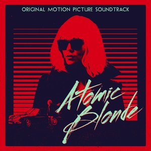 Immagine per 'Atomic Blonde - Music from the Motion Picture Soundtrack'