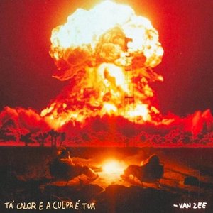 Image for 'tá calor e a culpa é tua'