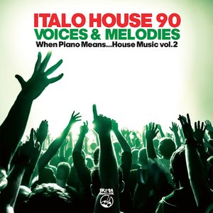 Imagem de 'Italo House 90: Voices & Melodies (When Piano Means... House Music Vol.2)'