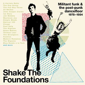 Image for 'Shake The Foundations: Militant Funk & The Post-Punk Dancefloor 1978-1984'