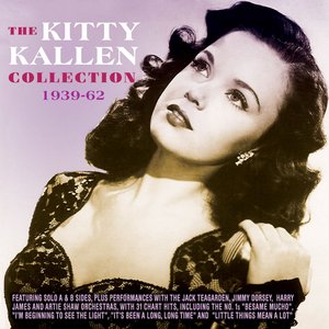 Image for 'The Kitty Kallen Collection 1939-62'