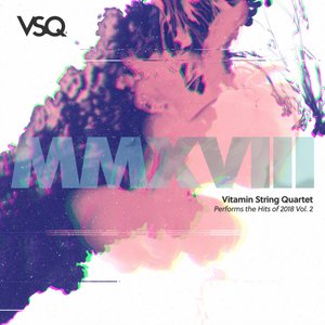 Image for 'Vitamin String Quartet Performs the Hits of 2018, Vol. 2'