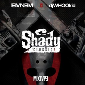 Image for 'Eminem Vs. DJ Whoo Kid: Shady Classics'