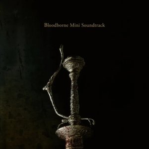 Изображение для 'Bloodborne Mini Soundtrack'