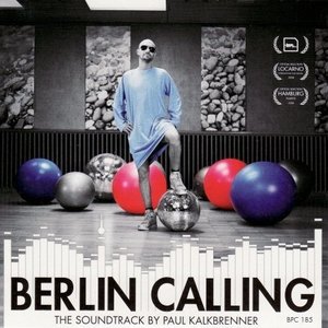 Image for 'Berlin Calling - The Soundtrack by Paul Kalkbrenner (Motion Picture Soundtrack)'