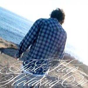 Image for 'Just Keep Holding On'