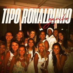 Image for 'Tipo Ronaldinho Gaúcho'
