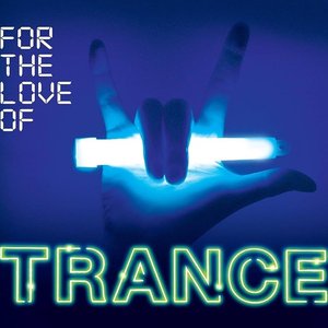 'For The Love Of Trance'の画像