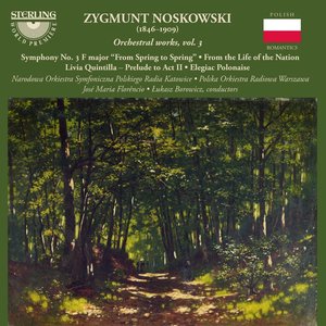 Image for 'Noskowski: Orchestral Works, Vol. 3'