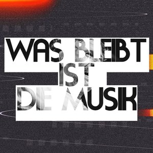 Image for 'Was bleibt ist die Musik'