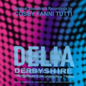 Image for 'Delia Derbyshire: The Myths and the Legendary Tapes (Original Soundtrack Recordings)'