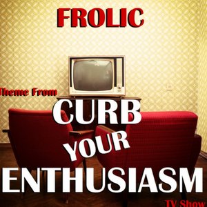 Bild för 'Frolic (Theme from "Curb Your Enthusiasm" TV Show) - Single'