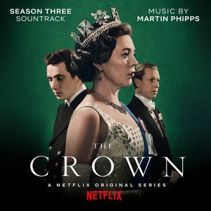 Изображение для 'The Crown: Season Three (Soundtrack from the Netflix Original Series)'