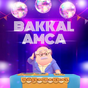 Image for 'Bakkal Amca'