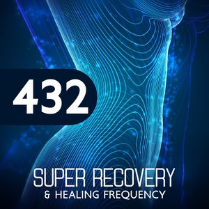 '432: Super Recovery & Healing Frequency - Full Body Healing Frequency, Remove Toxic & Negative Energy'の画像